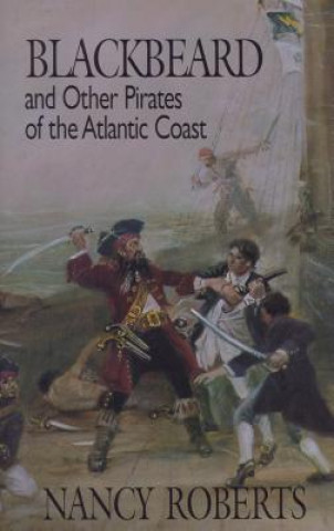 Carte Blackbeard and Other Pirates of the Atlantic Coast Nancy Roberts