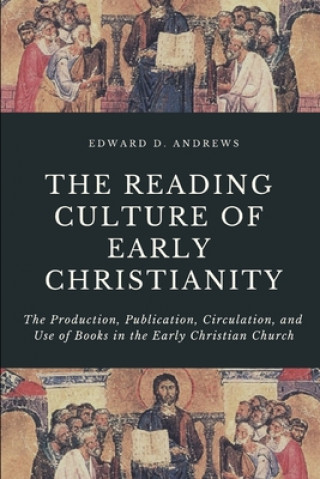 Kniha Reading Culture of Early Christianity Edward D. Andrews