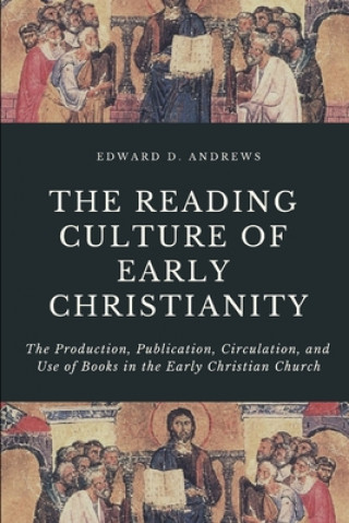 Knjiga Reading Culture of Early Christianity Edward D. Andrews