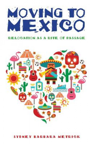 Könyv Moving to Mexico Sydney Barbara Metrick