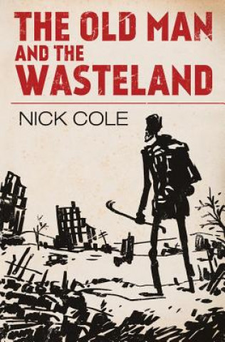 Könyv Old Man and the Wasteland Nick Cole