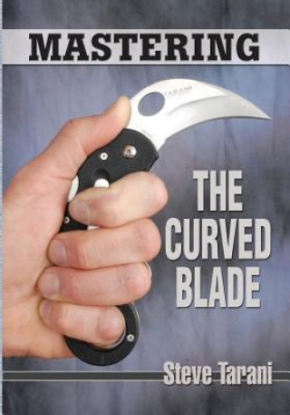 Kniha Mastering the Curved Blade Steve Tarani