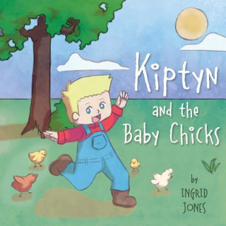 Kniha Kiptyn and the Baby Chicks Ingrid Jones