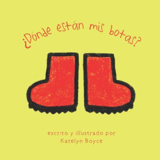 Carte ?Dónde está mis botas?: Where are my Boots? Katelyn Boyce