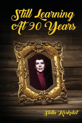 Buch Still Learning at 90 Years Stella Kerkvliet