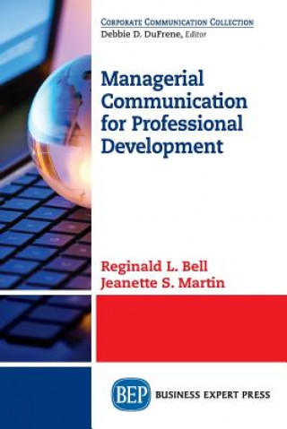Carte Managerial Communication for Professional Development Reginald L. Bell
