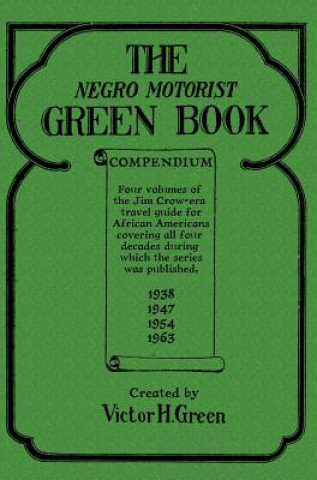 Книга The Negro Motorist Green Book Compendium Victor H. Green