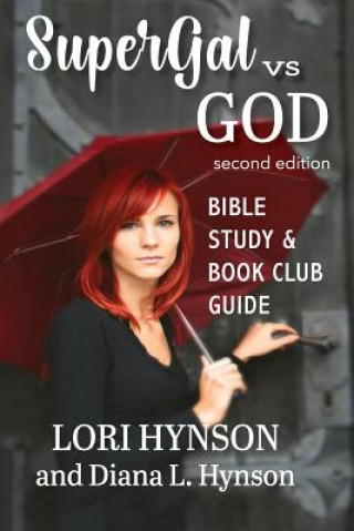 Kniha SuperGal vs. GOD Bible Study and Book Club Guide Lori Hynson