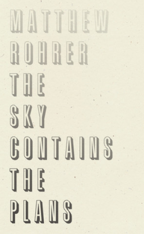 Könyv Sky Contains the Plans Matthew Rohrer