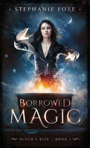 Knjiga Borrowed Magic Stephanie Foxe