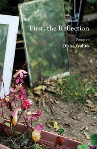 Knjiga First, the Reflection Diane Wahto