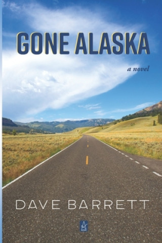 Buch Gone Alaska Dave Barrett