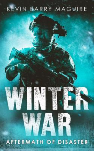 Kniha Winter War: Aftermath of Disaster Book 4 Kevin Barry Maguire