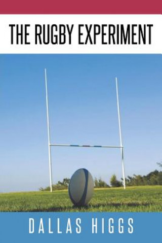 Libro The Rugby Experiment Dallas Higgs