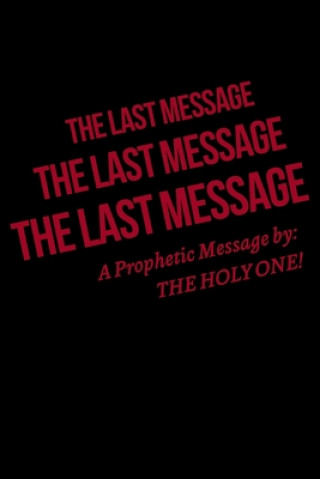 Knjiga Last Message The Holy One!