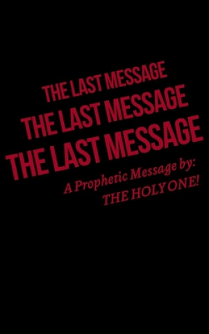Knjiga Last Message The Holy One!