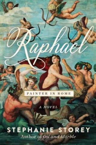 Buch Raphael, Painter in Rome Stephanie Storey