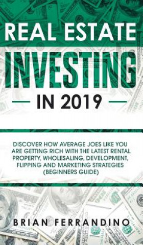 Kniha Real Estate Investing in 2019 Brian Ferrandino