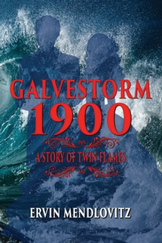 Książka GalveStorm 1900: A Story of Twin Flames Ervin Mendlovitz