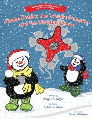 Kniha Adventures of Piddle Diddle, The Widdle Penguin Wayne a. Major