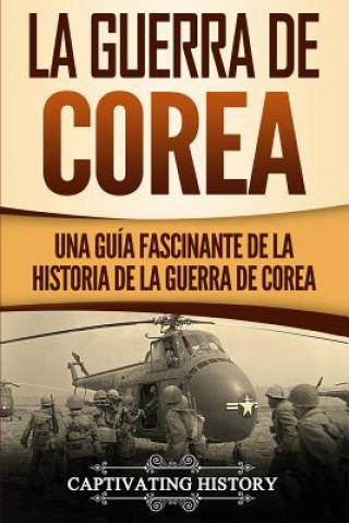 Könyv Guerra de Corea Captivating History