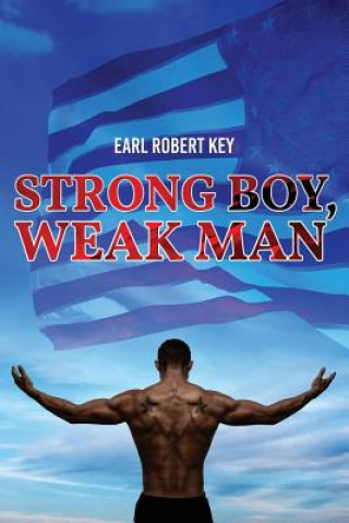 Książka Strong Boy, Weak Man Earl Robert Key