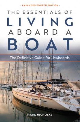 Carte The Essentials of Living Aboard a Boat: The Definitive Guide for Livaboards Mark Nicholas