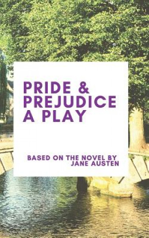 Kniha Pride & Prejudice A Play Jane Austen