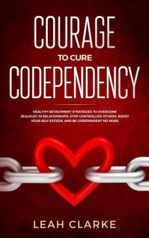 Kniha Courage to Cure Codependency Leah Clarke
