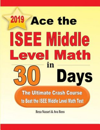 Carte Ace the ISEE Middle Level Math in 30 Days Reza Nazari