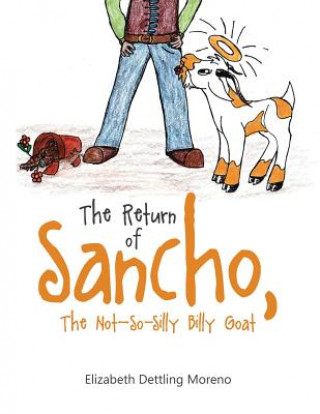 Carte The Return of Sancho, the Not-So-Silly Billy Goat Elizabeth Dettling Moreno