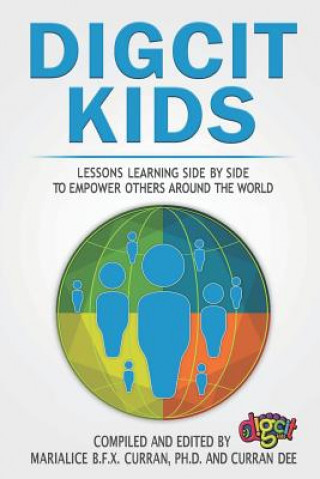 Kniha Digcitkids: Lessons Learning Side-By-Side, to Empower Others Around the World Maria Zabala