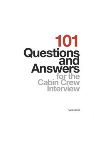 Könyv 101 Questions and Answers for the Cabin Crew Interview Kara Grand