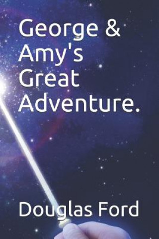 Kniha George & Amy's Great Adventure. Douglas Ford