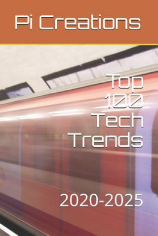 Kniha Top 100 Tech Trends: 2020-2025 Pi Creations