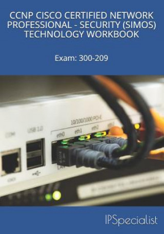 Kniha CCNP Cisco Certified Network Professional Security (Simos) Technology Workbook: Exam: 300-209 Ip Specialist