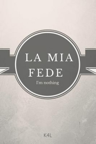 Kniha La MIA Fede: I'm Nothing Kl Killed for Life