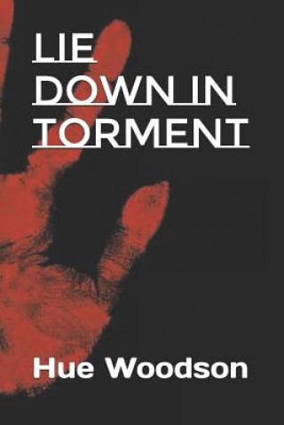 Knjiga Lie Down in Torment Hue Woodson