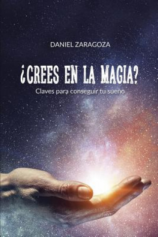 Carte ?Crees en la magia?: Claves para conseguir tu sue?o Daniel Zaragoza