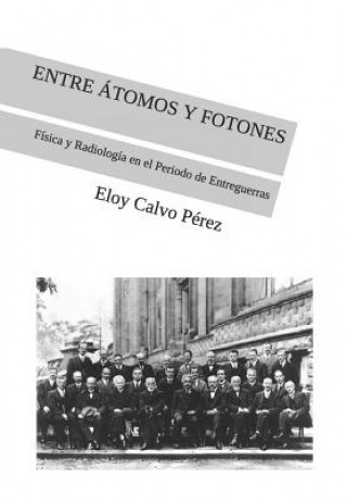 Kniha Entre Atomos Y Fotones Eloy Calvo Perez