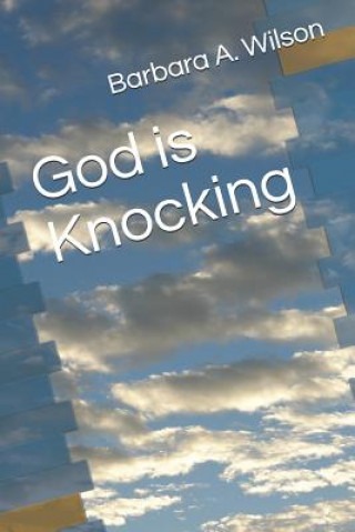 Knjiga God Is Knocking Barbara A. Wilson