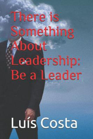 Kniha There is Something About Leadership Luis Costa