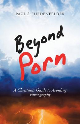 Kniha Beyond Porn Paul S. Heidenfelder
