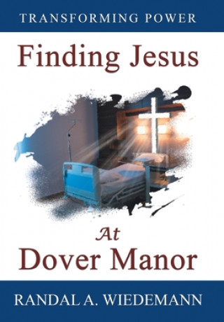 Книга Finding Jesus at Dover Manor Randal A. Wiedemann