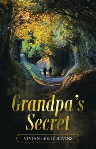 Knjiga Grandpa's Secret Vivian Leedy Bevins