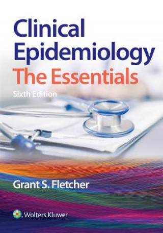 Buch Clinical Epidemiology: The Essentials Grant S. Fletcher