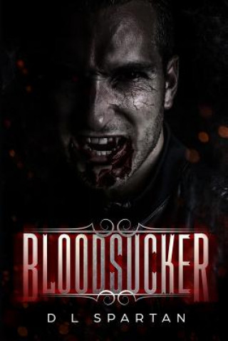 Knjiga Bloodsucker D. L. Spartan