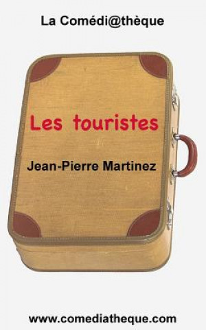 Könyv Les Touristes Jean-Pierre Martinez