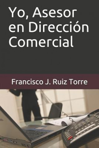 Kniha Yo, Asesor En Dirección Comercial Francisco J. Ruiz Torre