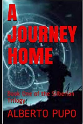 Książka A Journey Home: Book One of the Silberian Trilogy Alberto Pupo